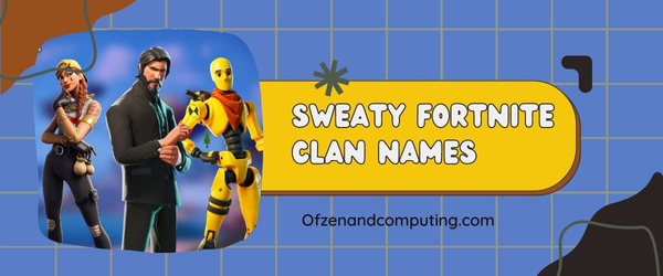 Sweaty Fortnite Clan Names Ideas (2025)
