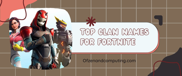 Top Clan Names For Fortnite (2025)