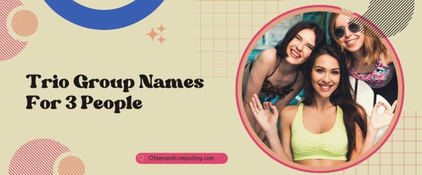 Trio Group Names For 3 People (2025)