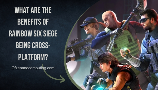 What Are The Benefits of Rainbow Six Siege Being Cross-Platform?