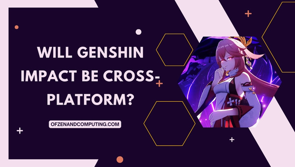 Will Genshin Impact Be Cross-Platform?