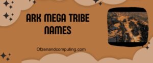 1850+ Cool ARK Tribe Names With Meaning (2026) Funny, Good
