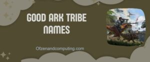 1850+ Cool ARK Tribe Names With Meaning (2026) Funny, Good