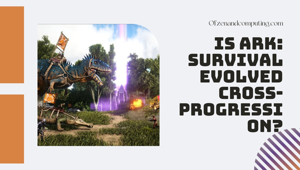 Is Ark: Survival Evolved Cross-Progression in 2023?