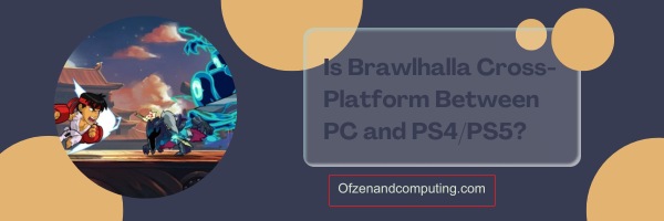 Is Brawlhalla Cross-Platform Between PC And PS4/PS5?