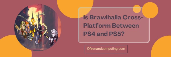 Is Brawlhalla Cross-Platform Between PS4 And PS5?