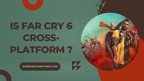Far Cry 6, наконец, кроссплатформенный в [cy]? [Правда]
