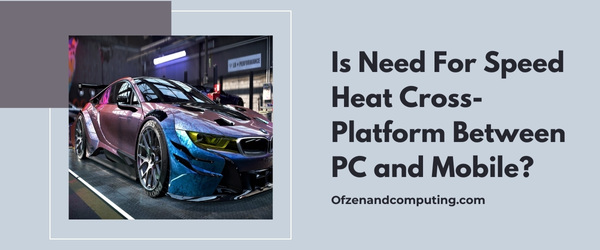 Is Need For Speed Heat Cross-Platform Between PC And Mobile?