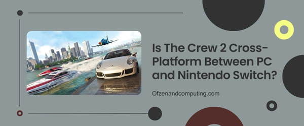 Is The Crew 2 Cross-Platform Between PC And Nintendo Switch?