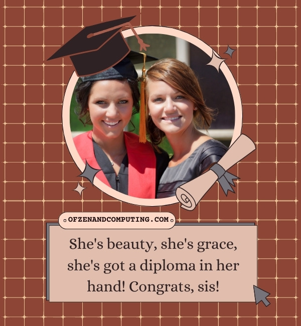 Sister Graduation Captions For Instagram (2023)