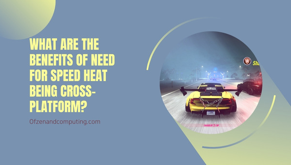 What Are The Benefits Of Need For Speed Heat Being Cross-Platform?