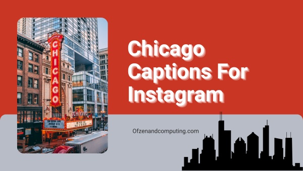 Chicago Captions For Instagram ([cy]) مضحك ، قصير