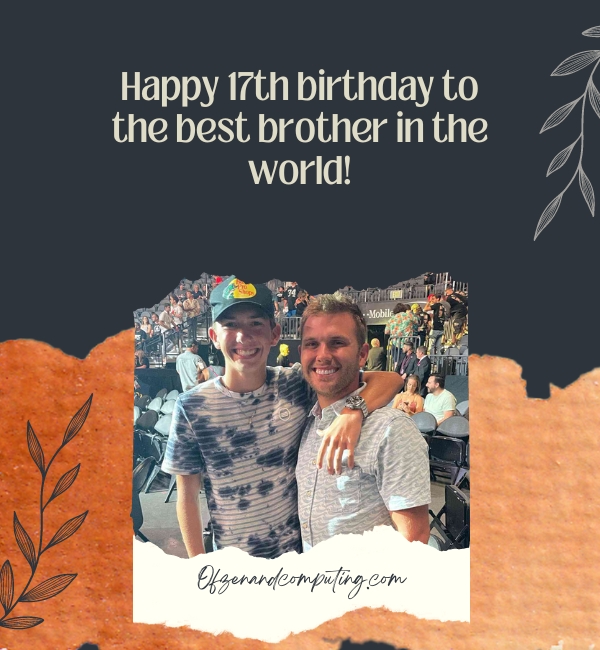 17th Birthday Instagram Captions For Brother