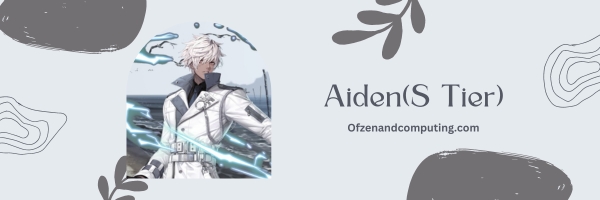 Aiden (S Tier)