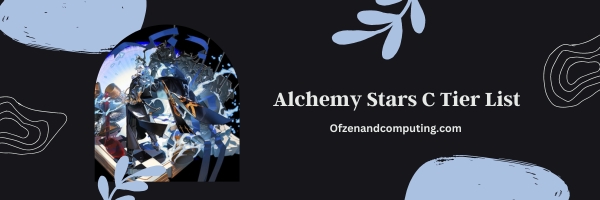 Alchemy Stars C Tier List 2025: Situational and Niche