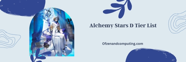 Alchemy Stars D Tier List 2025: The Underdogs