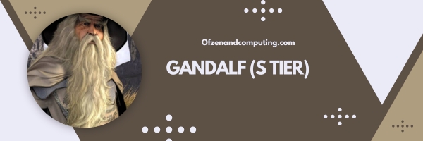Gandalf (S Tier)