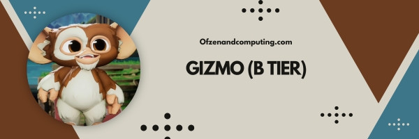 Gizmo (B Tier)