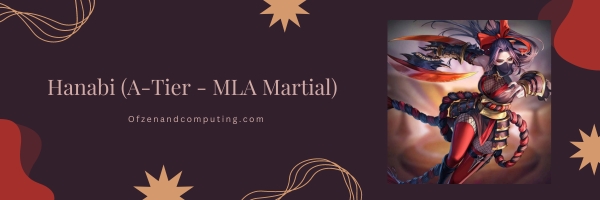 Hanabi (A-Tier - MLA Martial)