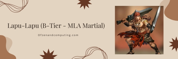 Lapu-Lapu (B-Tier - MLA Martial)