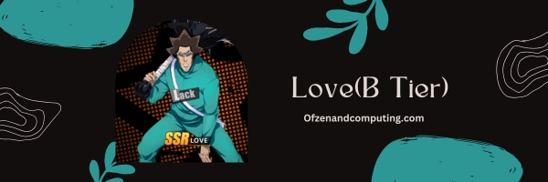 Love (B Tier)