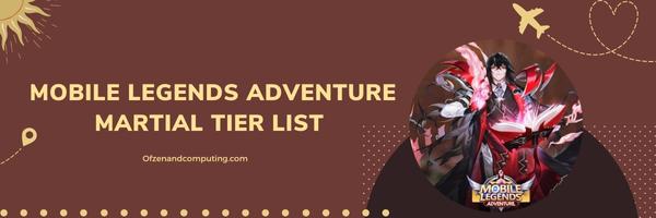 Mobile Legends Adventure Martial Tier List 2025: Unyielding Warriors of the Battlefield