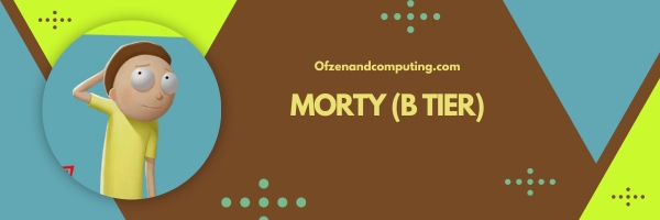 Morty (B Tier)