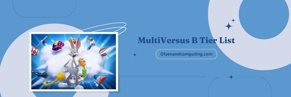 MultiVersus B Tier List 2025: The Contenders