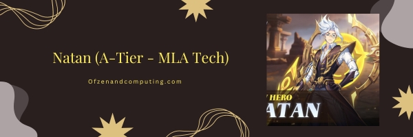 Natan (A-Tier - MLA Tech)