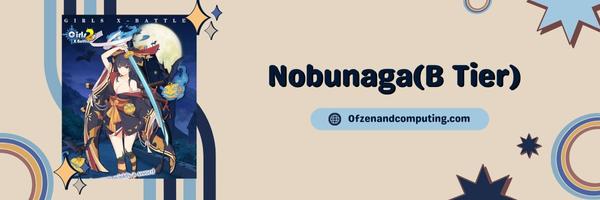 Nobunaga (B Tier)