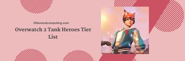 Overwatch 2 Tank Heroes List 2025- "Tower Above the Tide of Battle and Defend Your Allies' Honor"