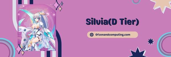 Silvia (D Tier)