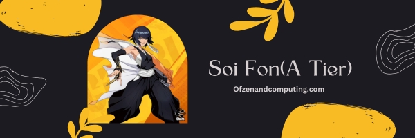 Soi Fon (A Tier)