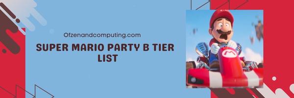 Super Mario Party B Tier List 2025: The Strong Competitors