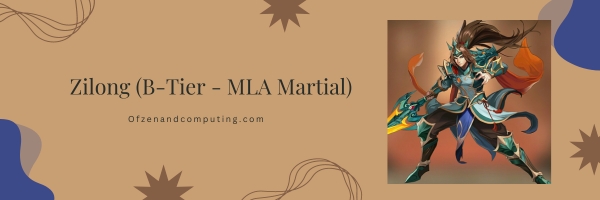 Zilong (B-Tier - MLA Martial)