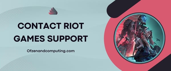 Contact Riot Games Support- fix Valorant Error Code VAL 5