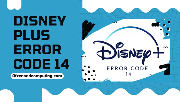 Correction du code d'erreur Disney Plus 14 dans [cy] [Binge-Watch Nonstop]