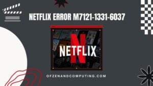 Correggi il codice di errore Netflix M7121-1331-6037 in [cy] [Like a Pro]
