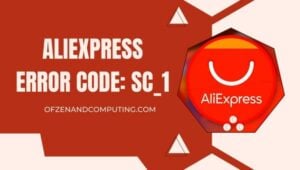 Correggi il codice errore AliExpress: SC_1 in [cy] [facile e veloce]
