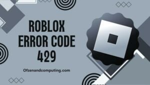 Correggi il codice di errore Roblox 429 in [cy]