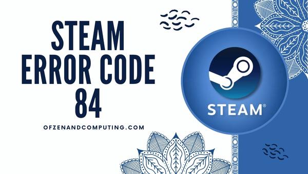 Beheben Sie den Steam-Fehlercode 84 mühelos in [cy]