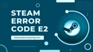 Correggi il codice errore Steam E2 in [cy]