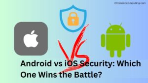 Keselamatan Android vs iOS: Mana Yang Memenangi Pertempuran?