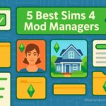 5 Best Sims 4 Mod Managers (2025) Complete Setup Guide