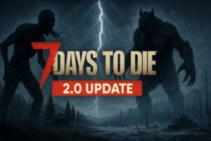 7 Days to Die 2.0 Update Guide (2025) Storm's Brewing