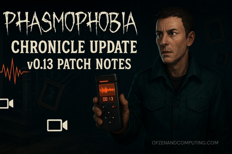 Complete Phasmophobia Chronicle Update v0.13 Patch Notes - Media Rework & More