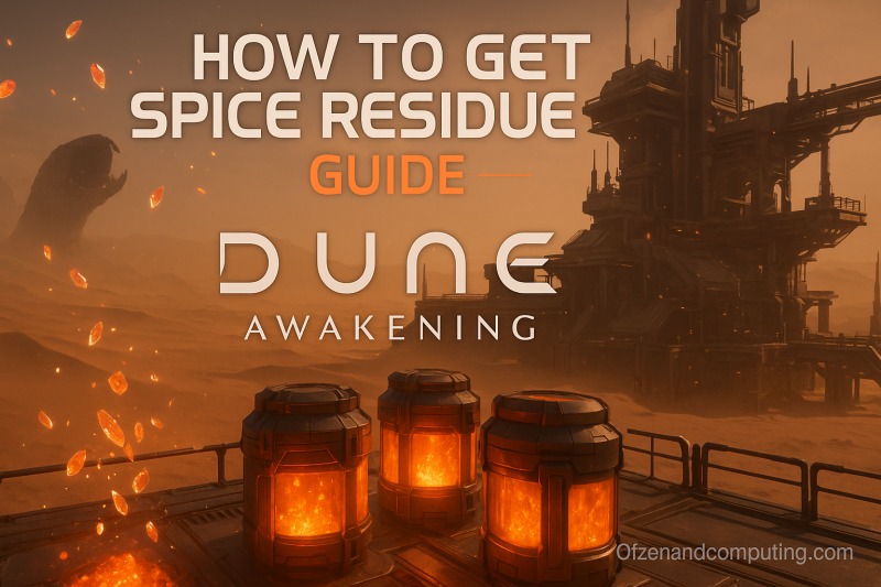 Dune Awakening - How to Get Spice Residue Fast?