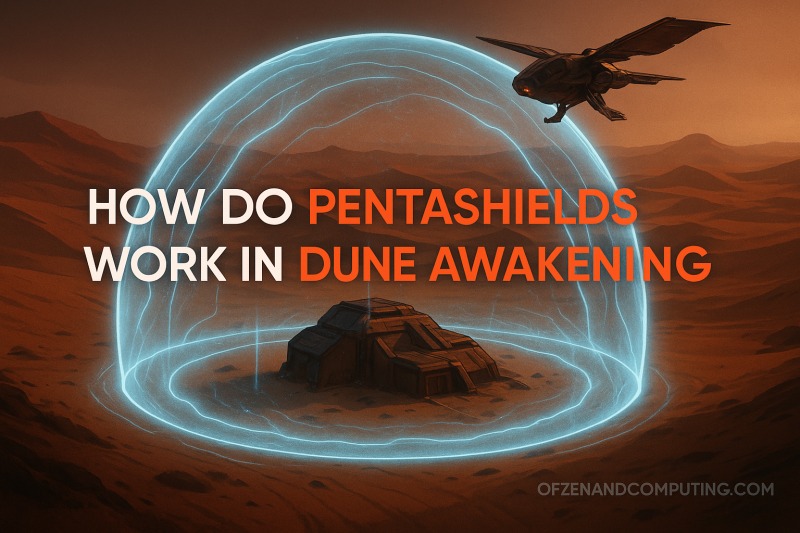How Do Pentashields Work in Dune Awakening (2025 Guide)