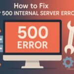 How to Fix HTTP 500 Internal Server Error