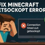 How to Fix Minecraft getsockopt Error (2025) Connection Timed Out